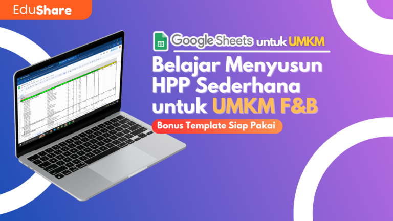 Google Spreadsheet for UMKM – Belajar Menyusun HPP Produk untuk UMKM F&B